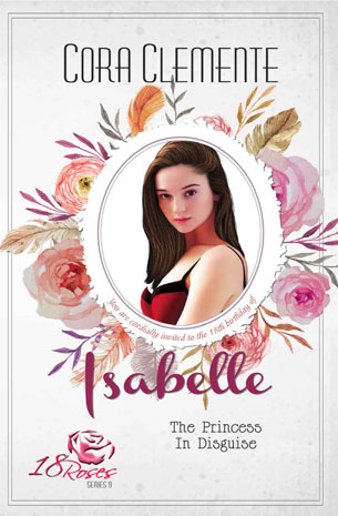 18 Roses Series 9: Isabelle, The Princess In Disguise
