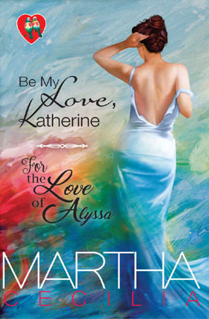 Be My Love, Katherine / For The Love of Alyssa