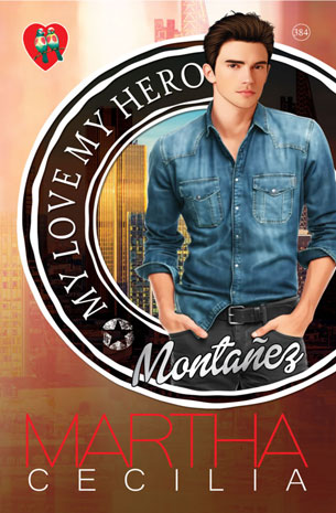 My Love My Hero: Montañez