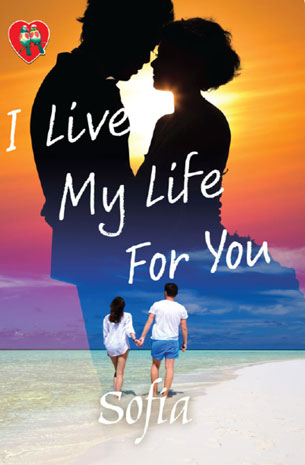 I Live My Life For You