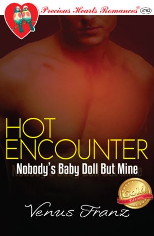 Hot Encounter: Nobody's Baby Doll But Mine