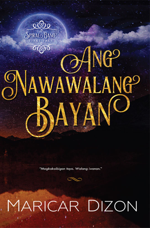 Spiral Gang Book 1; Ang Nawawalang Bayan