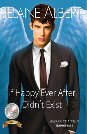 Seasons Of Angels Book 1: If Happy Ever After Didn't Exist