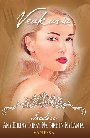 Veakaria 2 - Isadora, Ang Huling Tunay Na Birhen Ng Lamia