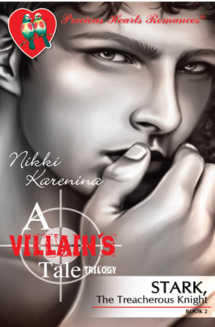 A Villain's Tale Trilogy Book 2: Stark, The Treacherous Knight